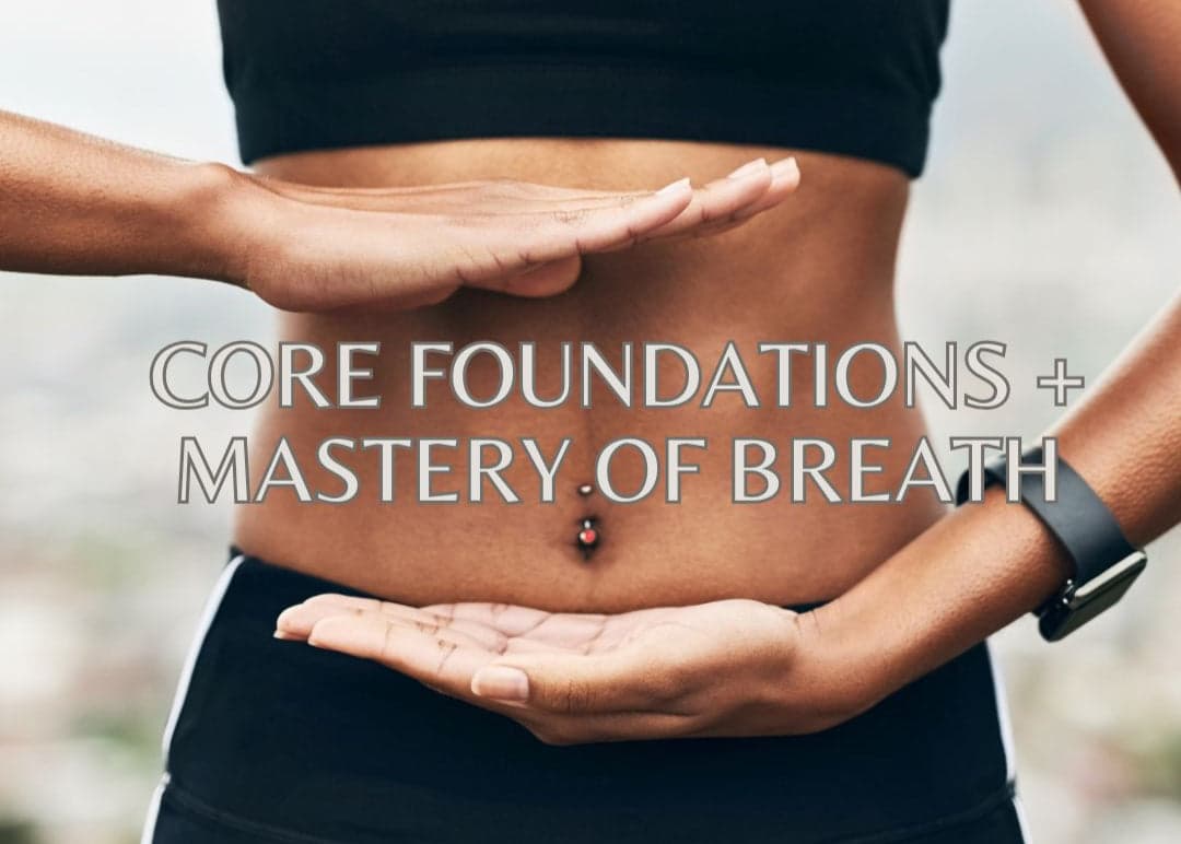 Core Foundations and Mastery of Breath