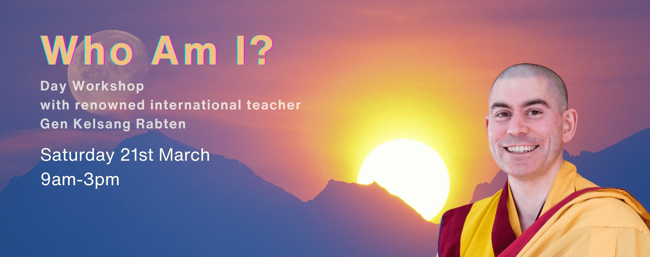 Who Am I - Workshop with Gen Kelsang Rabten 1